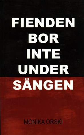 Fienden bor inte under sängen