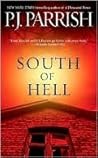 South of Hell by P.J. Parrish
