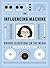 The Influencing Machine by Brooke Gladstone
