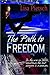 The Path to Freedom by Lisa Pietsch Woodward
