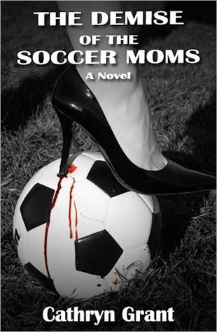 The Demise of the Soccer Moms (Kindle Edition)