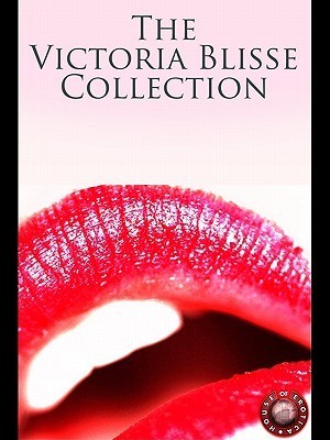 The Victoria Blisse Collection (Absolute Erotica Book 1)