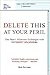 Delete This at Your Peril: One Man's Hilarious Exchanges with Internet Spammers