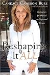 Reshaping It All:...