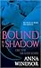Bound by Shadow by Anna Windsor