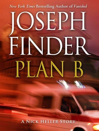 Plan B A Nick Heller Story Nick Heller 2 5 By Joseph Finder