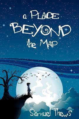 A Place Beyond The Map (Kindle Edition)