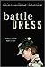 Battle Dress by Amy Efaw Battle Dress by Amy Efaw
