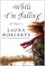 While I'm Falling by Laura Moriarty