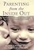 Parenting From the Inside Out: How a Deeper Self-understanding Can Help You Raise Children Who Thrive