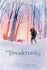 Breadcrumbs by Anne Ursu