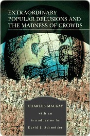 Extraordinary Popular Delusions and The Madness of Crowds 1-2