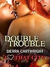 Double Trouble by Sierra Cartwright