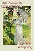The Complete Chronicles of Avonlea