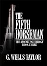 The Fifth Horseman (Apocalypse Trilogy #3)