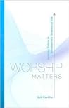 Worship Matters: ...