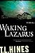 Waking Lazarus by T.L. Hines