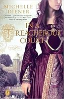 In a Treacherous Court (Susanna Horenbout and John Parker, #1)
