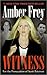 Witness by Amber Frey Witness by Amber Frey