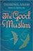 The Good Muslim