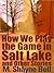 How We Play the Game in Salt Lake and Other Stories by M. Shayne Bell