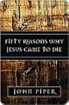 Fifty Reasons Why Jesus Came to Die Book cover for Fifty Reasons Why Jesus Came to Die