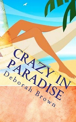 Crazy in Paradise (Paradise, #1)