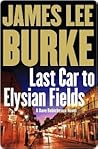 Last Car to Elysian Fields by James Lee Burke Last Car to Elysian Fields by James Lee Burke