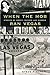 When the Mob Ran Vegas: Sto...