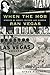 When the Mob Ran Vegas by Steve Fischer