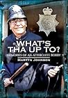 What's Tha Up To?: Memories of a Yorkshire Bobby