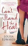 Can't Stand The Heat by Louisa Edwards