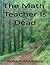 The Math Teacher Is Dead by Robert L. Manners