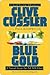Blue Gold by Clive Cussler