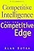 Competitive Intelligence For the Competitive Edge