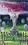 Dead Over Heels by Charlaine Harris