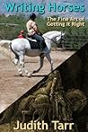 Writing Horses by Judith Tarr Writing Horses by Judith Tarr