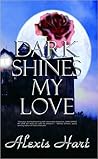 Dark Shines My Love