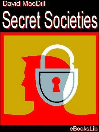 Secret societies: a discussion of their character and claims (Kindle Edition)