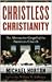 Christless Christianity: Th...