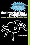 The Internet is a Playground: Irreverent Correspondences of an Evil Online Genius Book cover for The Internet is a Playground: Irreverent Correspondences of an Evil Online Genius