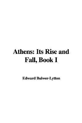 Athens: Its Rise and Fall, Book I.