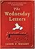 The Wednesday Letters by Jason F. Wright