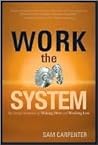 Book cover for Work the System: The Simple Mechanics of Making More and Working Less