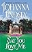 Say You Love Me by Johanna Lindsey Say You Love Me by Johanna Lindsey