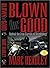 Blown for Good by Marc Headley