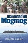 Marooned on Mogmog: A remote island, a shipwrecked Aussie family, a clash of cultures