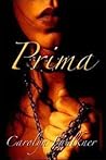 Prima by Carolyn Faulkner Prima by Carolyn Faulkner
