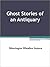 Ghost Stories of an Antiquary by M.R. James