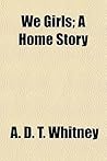 We Girls: a Home ...
